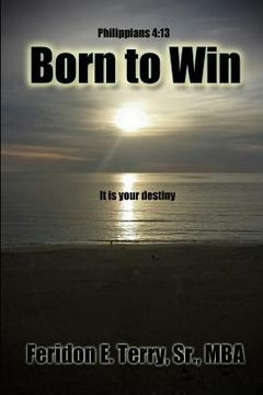 portada Born To Win: It is your destiny (in English)