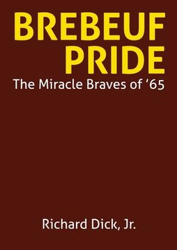 portada Brebeuf Pride: The Miracle Braves of '65 (en Inglés)