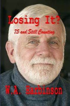 portada Losing It: Random Thoughts On Being 74 Years Old
