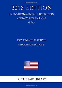 portada Tsca Inventory Update Reporting Revisions (us Environmental Protection Agency Regulation 2018) (en Inglés)