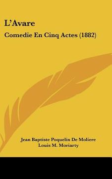 portada l'avare: comedie en cinq actes (1882)