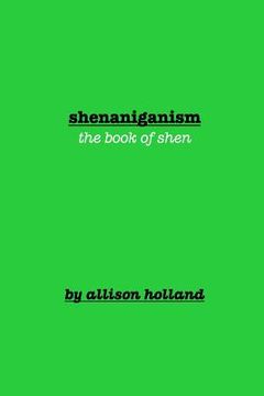 portada shenaniganism: the book of shen (en Inglés)