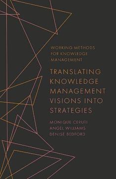portada Translating Knowledge Management Visions Into Strategies (Working Methods for Knowledge Management) (en Inglés)