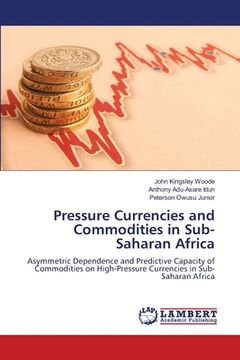 portada Pressure Currencies and Commodities in Sub-Saharan Africa (en Inglés)