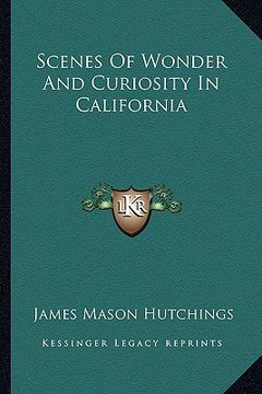 portada scenes of wonder and curiosity in california (en Inglés)