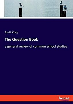 portada The Question Book: A General Review of Common School Studies (en Inglés)