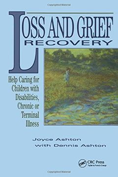 portada Loss and Grief Recovery: Help Caring for Children With Disabilities, Chronic, or Terminal Illness (en Inglés)
