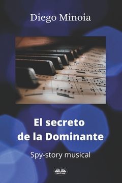 portada El Secreto De La Dominante: Historia musical de espías
