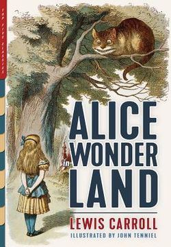 portada Alice in Wonderland: Alice'S Adventures in Wonderland, Through the Looking-Glass, and the Hunting of the Snark (Top Five Classics) (en Inglés)