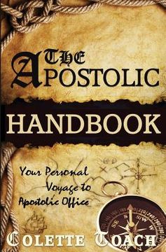 portada The Apostolic Handbook: Your Personal Voyage to Apostolic Office (en Inglés)