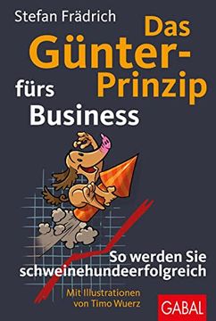 portada Das Günter-Prinzip Fürs Business: So Werden sie Schweinehundeerfolgreich (Günter, der Innere Schweinehund) (en Alemán)