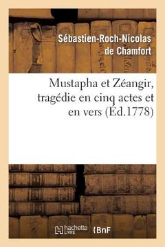portada Mustapha Et Zéangir, Tragédie En Cinq Actes Et En Vers, Représentée Sur Le Théâtre de Fontainebleau (in French)