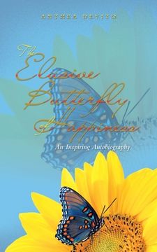 portada The Elusive Butterfly of Happiness: An Inspiring Autobiography (en Inglés)