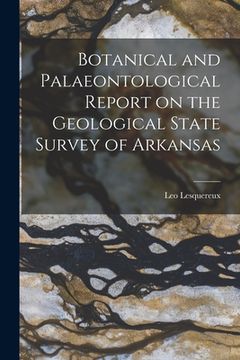 portada Botanical and Palaeontological Report on the Geological State Survey of Arkansas (in English)