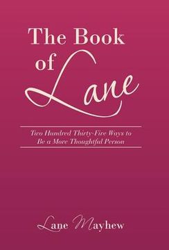 portada The Book of Lane: Two Hundred Thirty-Five Ways to Be a More Thoughtful Person (en Inglés)