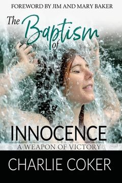 portada The Baptism of Innocence: A Weapon of Victory (en Inglés)