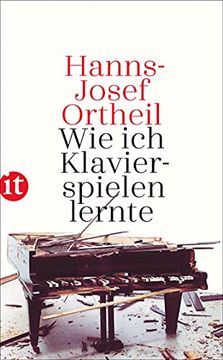 portada Wie ich Klavierspielen Lernte: Roman Meiner Lehrjahre (Insel Taschenbuch) (en Alemán)