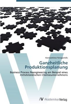 portada Ganzheitliche Produktionsplanung: Business Process Reengineering am Beispiel eines mittelständischen Chemieunternehmens