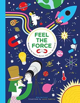 portada Feel the Force: Revealing the Physics Secrets That Rule the Universe (en Inglés)