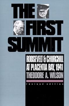 portada the first summit: roosevelt and churchill at placentia bay, 1941 (en Inglés)
