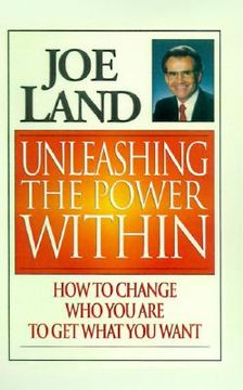 portada unleashing the power within: how to change who you are to get what you want (in English)