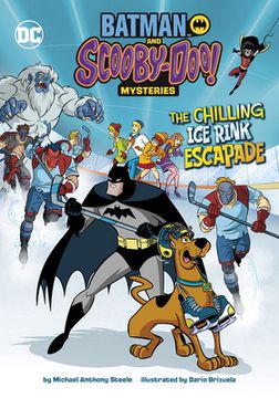 portada Batman Scooby doo Mysteries Chilling ice Rink Escapade (Batman and Scooby-Doo! Mysteries) (en Inglés)