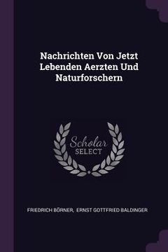 portada Nachrichten Von Jetzt Lebenden Aerzten Und Naturforschern (en Inglés)