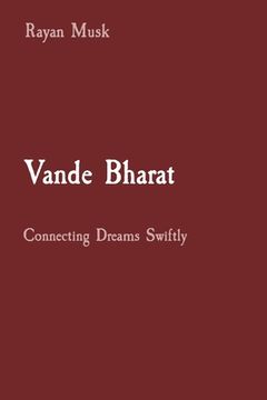portada Vande Bharat: Connecting Dreams Swiftly (in English)