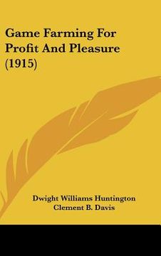 portada game farming for profit and pleasure (1915) (en Inglés)