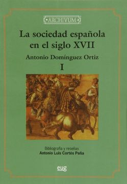 portada La Sociedad Española en el Siglo Xvii (Reimpresión) (Archivum)