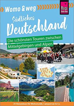 portada Womo & Weg: Deutschland Süden? Die Schönsten Touren Zwischen Mittelgebirge und Alpen: (25 Ziele mit dem Wohnmobil-Tourguide neu Entdecken? Von Reise Know-How) (in German)