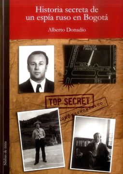 portada Historia Secreta de un Espía Ruso en Bogotá