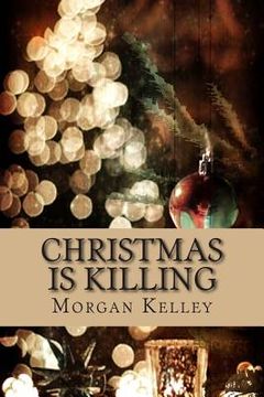 portada Christmas is Killing: Croft & Croft Romance Adventure book 3 (in English)