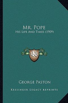 portada mr. pope: his life and times (1909) (en Inglés)
