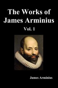 portada the works of james arminius, volume i (en Inglés)