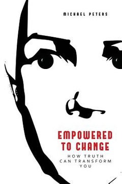 portada Empowered to Change: How Truth Can Transform You (en Inglés)