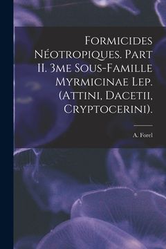 portada Formicides Néotropiques. Part II. 3me Sous-famille Myrmicinae Lep. (Attini, Dacetii, Cryptocerini). (in English)