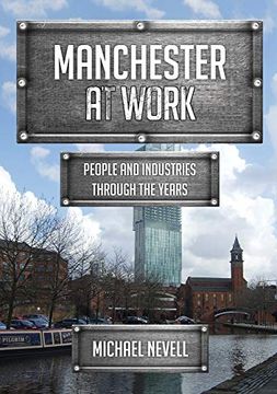 portada Manchester at Work: People and Industries Through the Years (en Inglés)