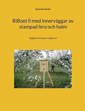 portada Biboet ll med Innervã¤Ggar av Stampad Lera och Halm: Byggbeskrivning och Bakgrund (en Sueco)
