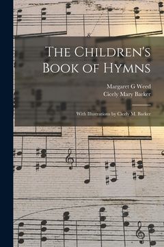 portada The Children's Book of Hymns: With Illustrations by Cicely M. Barker (in English)