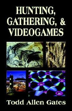 portada hunting, gathering, & videogames (en Inglés)