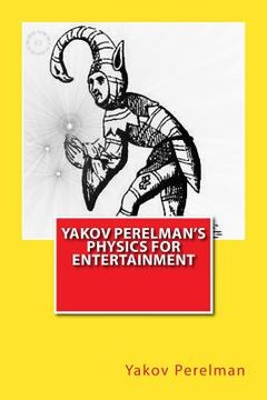 portada Yakov Perelman's Physics For Entertainment (en Inglés)