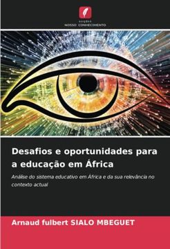 portada Desafios e Oportunidades Para a Educação em África: Análise do Sistema Educativo em África e da sua Relevância no Contexto Actual