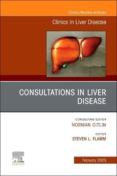 portada Consultations in Liver Disease, an Issue of Clinics in Liver Disease (Volume 27-1) (The Clinics: Internal Medicine, Volume 27-1) (en Inglés)