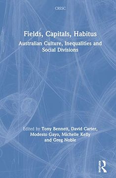 portada Fields, Capitals, Habitus: Australian Culture, Inequalities and Social Divisions (Cresc) (en Inglés)