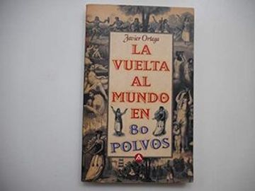 La Vuelta al Mundo en 80 Polvos