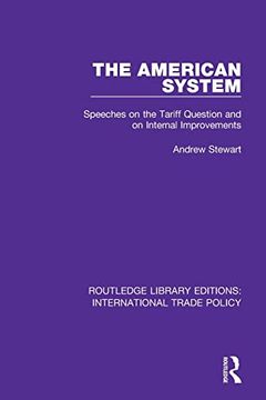 portada The American System: Speeches on the Tariff Question and on Internal Improvements (Routledge Library Editions: International Trade Policy) 