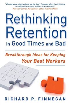 portada Rethinking Retention in Good Times and Bad: Breakthrough Ideas for Keeping your Best Workers