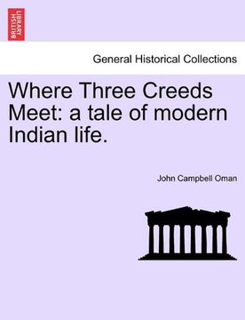 where three creeds meet: a tale of modern indian life. (en Inglés)