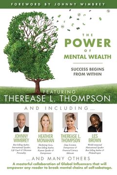 portada The POWER of MENTAL WEALTH Featuring Therease L. Thompson: Success Begins From Within (en Inglés)